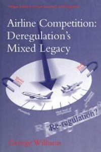 Image of Airline Competition: Deregulation's Mixed Legacy