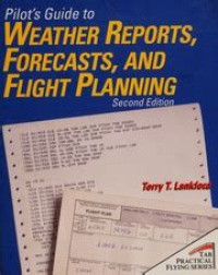 Image of Pilot's Guide to Weather Reports, Forecasts, and Flight Planning