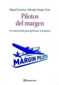 Image of Pilotos del margen. Un nuevo estilo para gestionar la empresa