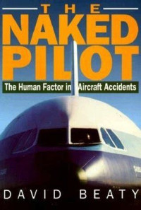 Image of The naked pilot (the human factor in aircraft accidents)